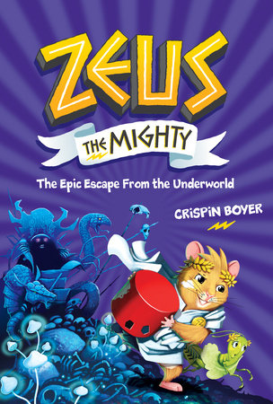 Zeus the Mighty: The Epic Escape From the Underworld (Book 4) Hardcover by Crispin Boyer