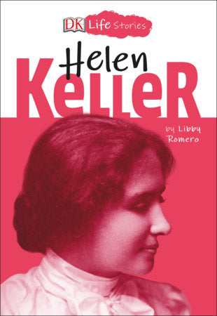 DK Life Stories: Helen Keller Paperback by Libby Romero