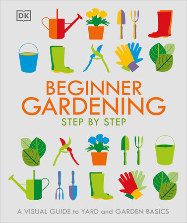 Beginner Gardening Step by Step Paperback by DK