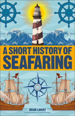 A Short History of Seafaring Paperback by Brian Lavery