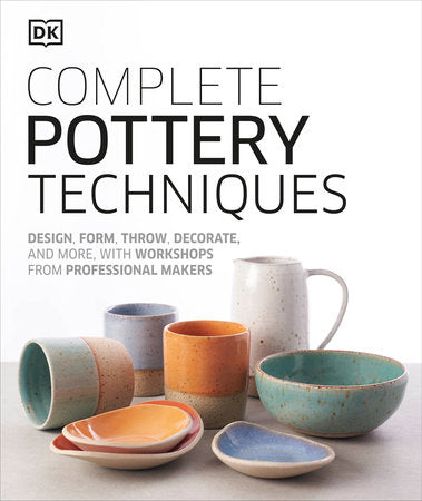 Complete Pottery Techniques Hardcover by DK