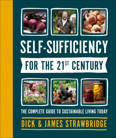 Self-Sufficiency for the 21st Century Hardcover by Dick and James Strawbridge
