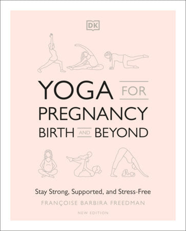 Yoga for Pregnancy, Birth and Beyond Paperback by Francoise Barbira Freedman