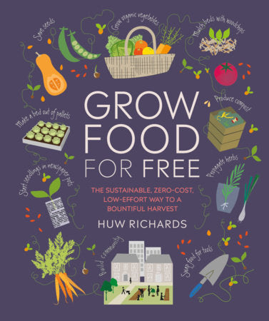 Grow Food For Free Paperback by Huw Richards