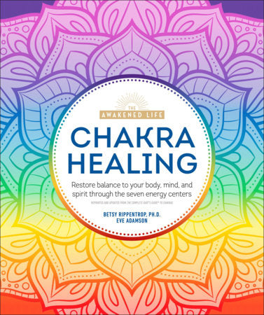 Chakra Healing Paperback by Betsy Rippentrop and Eve Adamson