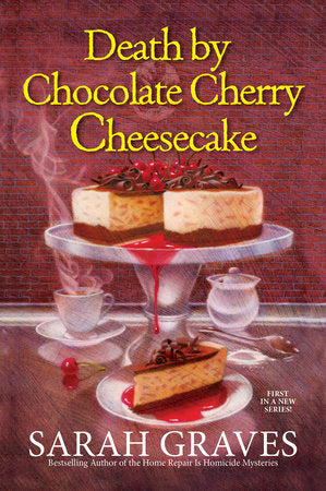 Death by Chocolate Cherry Cheesecake Paperback by Sarah Graves