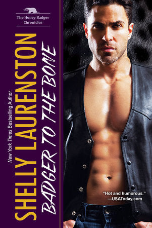 Badger to the Bone Paperback by Shelly Laurenston