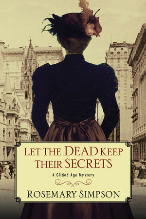 Let the Dead Keep Their Secrets Paperback by Rosemary Simpson