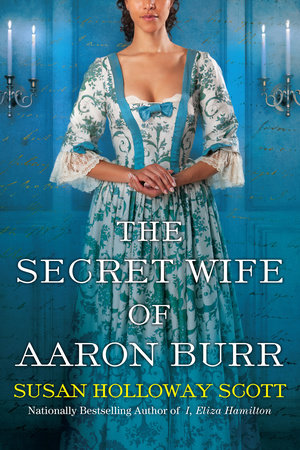 The Secret Wife of Aaron Burr Paperback by Susan Holloway Scott
