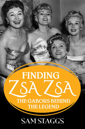 Finding Zsa Zsa Hardcover by Sam Staggs