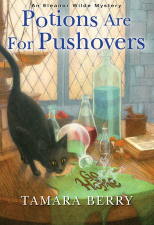 Potions Are for Pushovers Hardcover by Tamara Berry