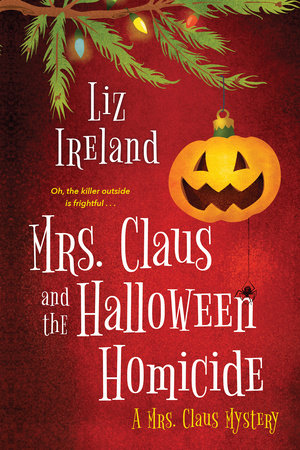 Mrs. Claus and the Halloween Homicide Paperback by Liz Ireland