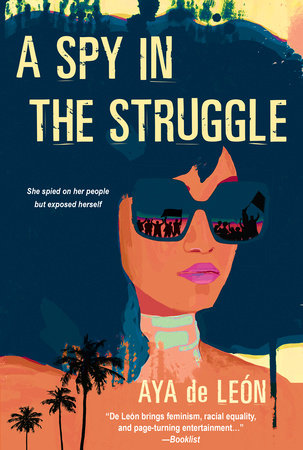 A Spy in the Struggle Paperback by Aya de León