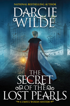 The Secret of the Lost Pearls Hardcover by Darcie Wilde