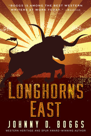 Longhorns East Paperback by Johnny D. Boggs