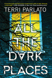 All the Dark Places Paperback by Terri Parlato