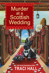 Murder at a Scottish Wedding Paperback by Traci Hall