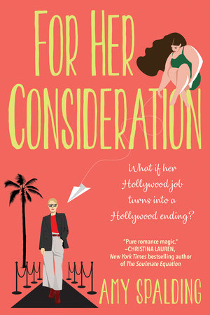 For Her Consideration Paperback by Amy Spalding