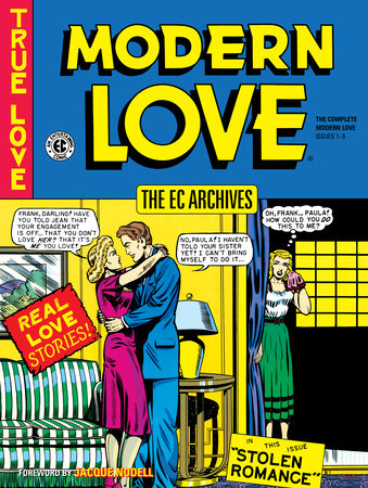 The EC Archives: Modern Love Hardcover by Written by Al Feldstein, Bill Gaines, and Gardner Fox. Illustrated by Al Feldstein, Johnny Craig, Graham Ingels, Lou Morales, Wally Wood, and others.