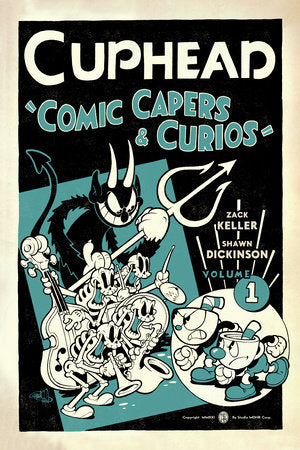Cuphead Volume 1: Comic Capers & Curios Paperback by Created by Studio MDHR; written by Zack Keller; art by Shawn Dickinson
