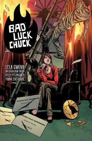 Bad Luck Chuck Paperback by Story by Lela Gwenn. Art and cover by Matthew Dow Smith. Colors by Kelly Fitzpatrick. Letters by Frank Cvetkovic