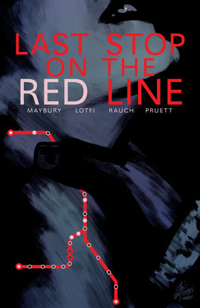 Last Stop on the Red Line Paperback by Paul Maybury and Sam Lotfi