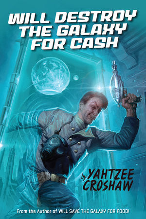 Will Destroy the Galaxy for Cash Paperback by By Yahtzee Croshaw