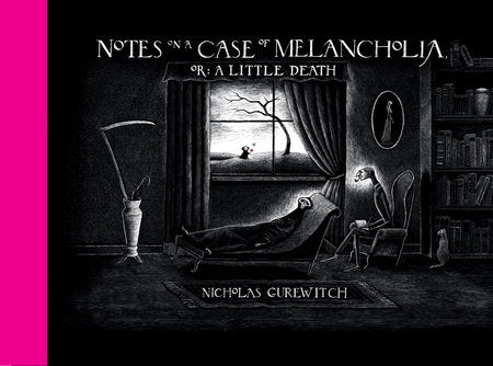 Notes on a Case of Melancholia, or: A Little Death Hardcover by Written by Nicholas Gurewitch