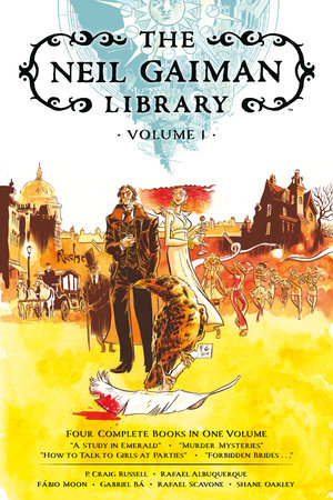 The Neil Gaiman Library Volume 1 Hardcover by Written by Neil Gaiman, and Rafael Scavone. Illustrated by Rafael Albuquerque, P. Craig Russell, F·bio Moon, Gabriel B·, Shane Oakley, and Nick Filardi