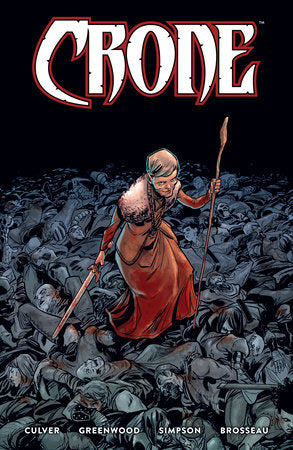 Crone Paperback by Written by Dennis Culver; Illustrated by Justin Greenwood, Brad Simpson, and Pat Brosseau