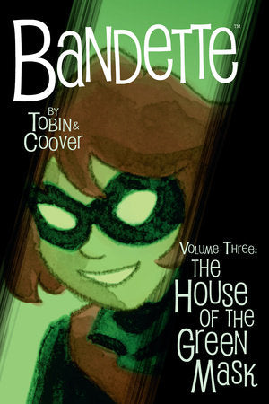 Bandette Volume 3: The House of the Green Mask Paperback by Paul Tobin & Colleen Coover