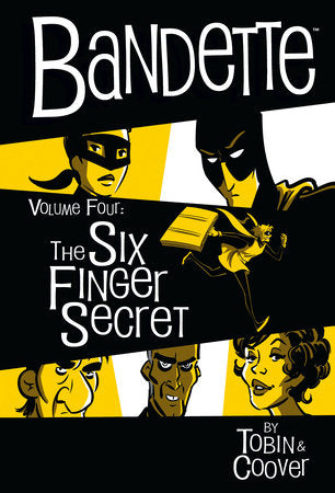 Bandette Volume 4: The Six Finger Secret Hardcover by Paul Tobin & Colleen Coover