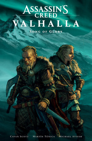 Assassin's Creed Valhalla: Song of Glory Hardcover by Written by Cavan Scott. Illustrated by Martin Tunica. Colored by Michael Atiyeh.