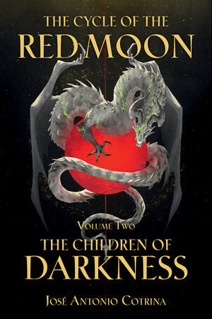 The Cycle of the Red Moon Volume 2: The Children of Darkness Paperback by Written by José Antonio Cotrina