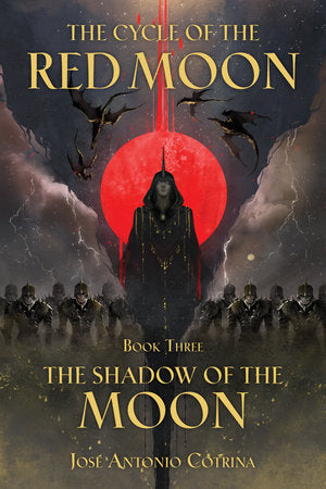 The Cycle of the Red Moon Volume 3: The Shadow of the Moon Paperback by Written by José Antonio Cotrina. Translated by Kate LaBarbera and Gabriella Camp bell.