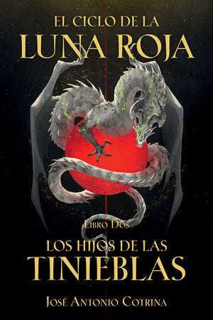 El Ciclo de la Luna Roja Libro 2: Los Hijos de las Tinieblas Paperback by Escrito por José Antonio Cotrina