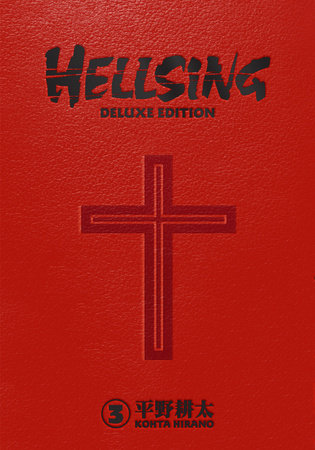 Hellsing Deluxe Volume 3 Hardcover by Created, written, and illustrated by Kohta Hirano