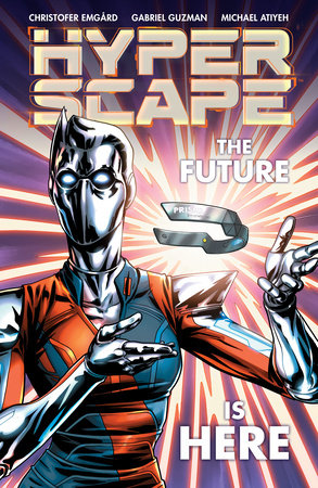 HYPER SCAPE Paperback by Written by Christofer Emgard. Illustrated by Gabriel Guzman. Colored by Michael Atiyeh.