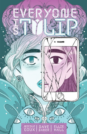 Everyone is Tulip Paperback by Written by Dave Baker, illustrated by Nicole Goux, colors by Ellie Hall with Nicole Goux.