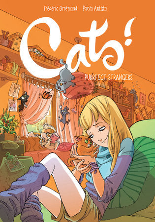 Cats! Purrfect Strangers Paperback by Written by Frederic Brremaud. Illustrated by Paola Antista. Colors by Cecilia Giumento.
