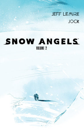 Snow Angels Volume 2 Paperback by Written by Jeff Lemire, Illustrated by Jock.