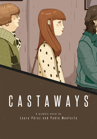 Castaways Paperback by Created by Laura Pèrez and Pablo Monforte with translations by Silvia Perea Laba yen and letters by Joamette Gil.