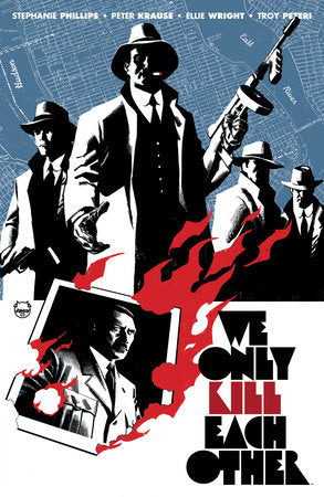 We Only Kill Each Other Paperback by Written by Stephanie Phillips, illustrated by Peter Krause, colored by Ellie Wright.