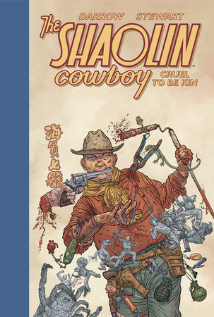Shaolin Cowboy: Cruel to Be Kin Hardcover by Geof Darrow (Author, Illustrator)