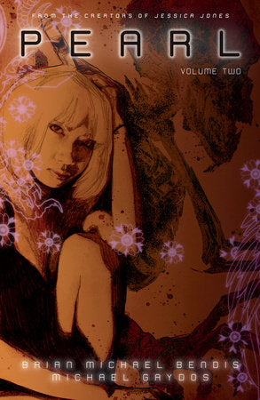 Pearl Volume 2  Paperback by Written by Brian Michael Bendis, art by Michael Gaydos.