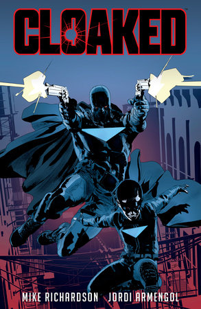 Cloaked Paperback by Created and written by Mike Richardson, illustrated and colored by Jordi Armengol