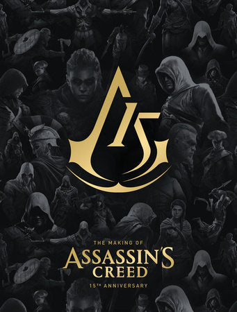 The Making of Assassin's Creed: 15th Anniversary Edition Hardcover by Written by Alex Calvin.