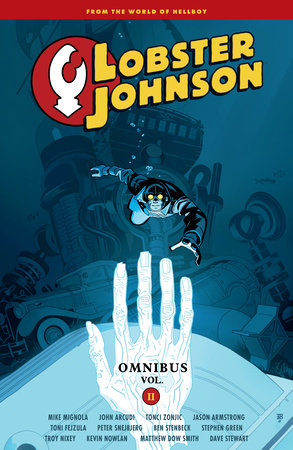 Lobster Johnson Omnibus Volume 2 Hardcover by Stories by Mike Mignola and John Arcudi. Art by Tonci Zonjic, Ben Stenbeck, Kevin Nowlan, Peter Snejbjerg, Toni Fejzula, and Stephen Green.