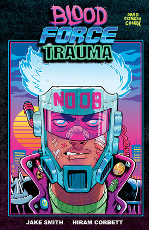 Blood Force Trauma Paperback by Created and written by Jake Smith and Hiram Corbett, illustrated by Jake Smith
