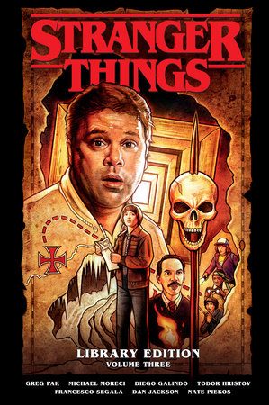 Stranger Things Library Edition Volume 3 (Graphic Novel) Hardcover by Written by Greg Pak, Michael Moreci, Chris Roberson and Keith Champagne, Illustr ated by Diego Galindo, Todor Hristov, ABEL and Caio Filipe